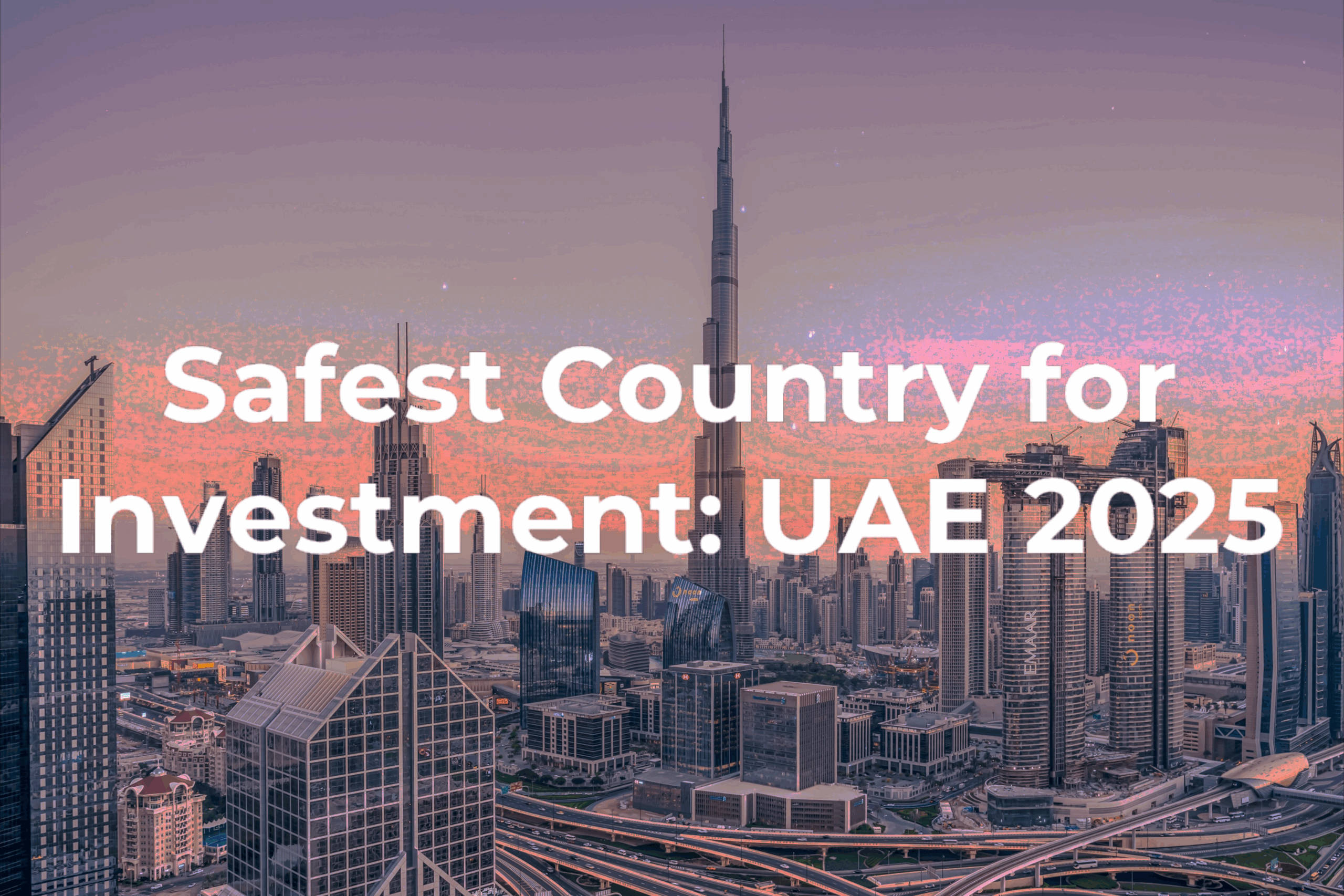Safest Country for Investment - UAE 2025
