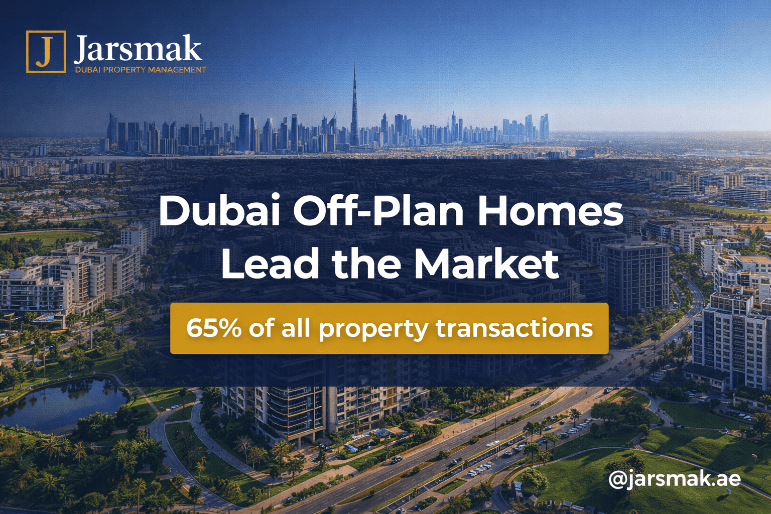 Dubai Off-Plan Homes Dominate Property Market in 2026