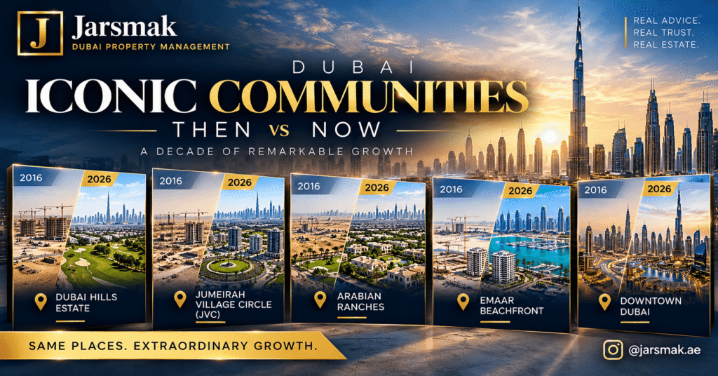 Dubai iconic communities from 2016 to 2026, showcasing the transformation of Dubai Hills Estate, JVC, Arabian Ranches, Emaar Beachfront and Downtown Dubai.